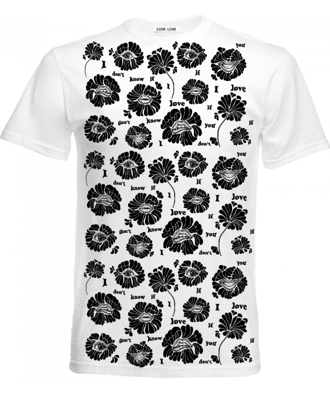 I DON'T KNOW IF I LOVE YOU tee black or white