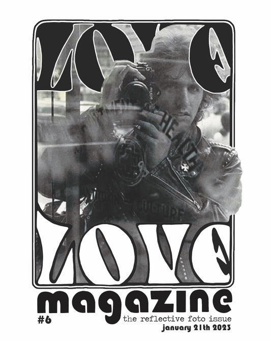 Love Love magazine #6 - The Reflective Foto issue